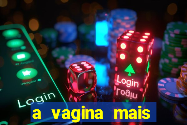 a vagina mais bonita do brasil